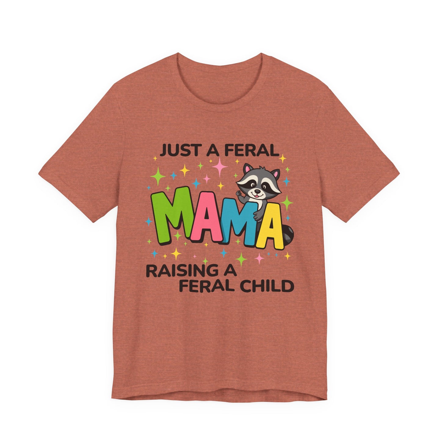 T-shirt - Sassy - Just a Feral Mama (02a)