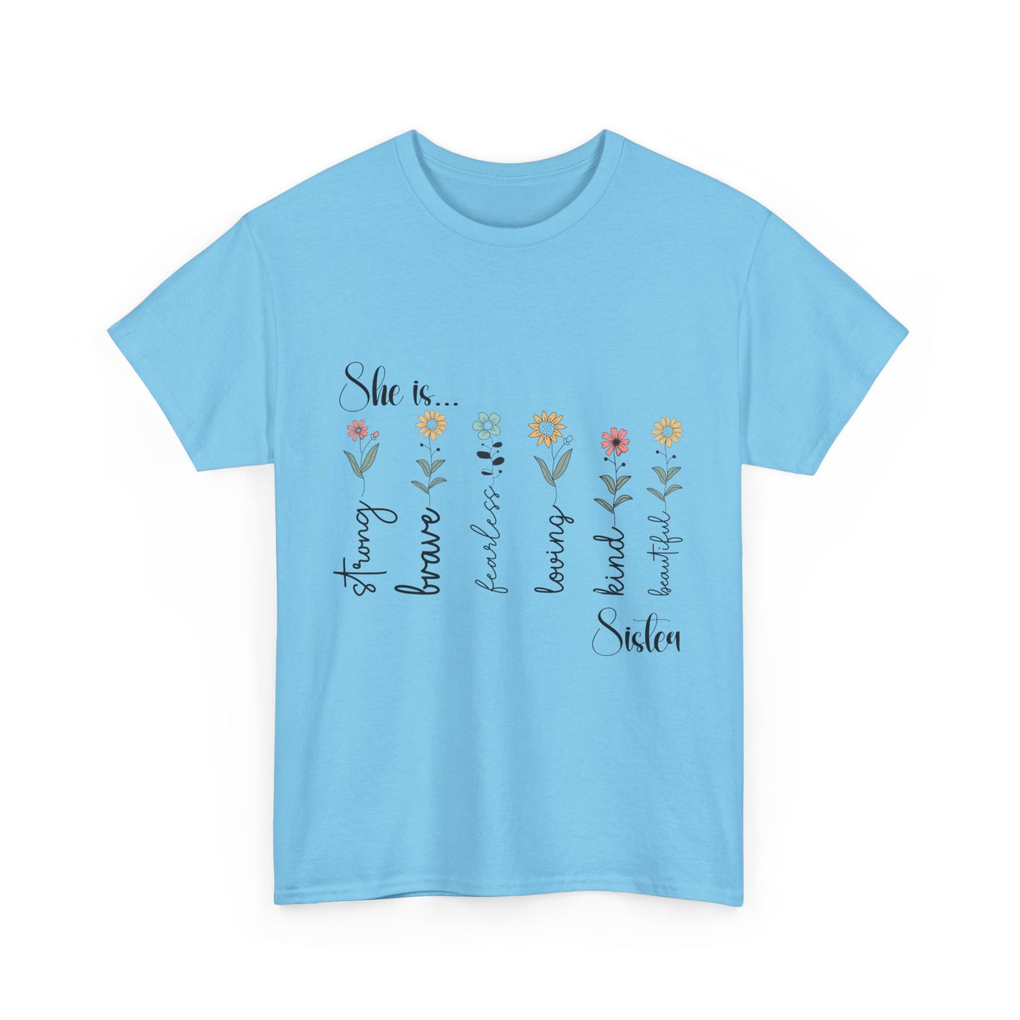 T-Shirt – Sister - Strong, Brave, Beautiful Floral Design