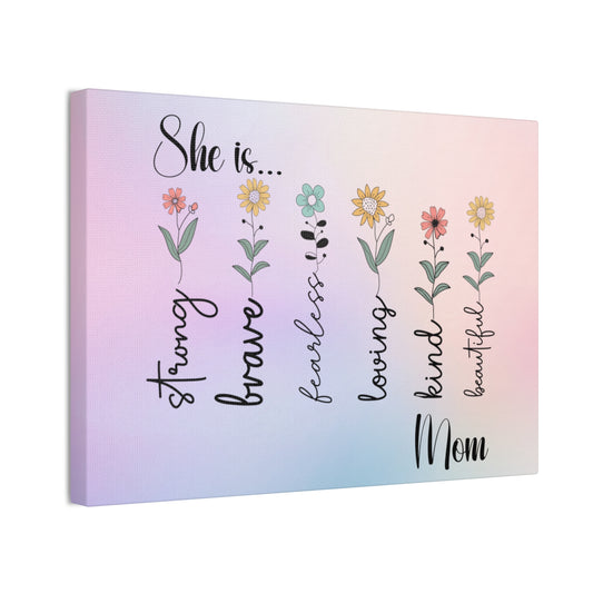 Canvas - Inspirational Floral Art for Mom - She is Strong, Brave, Fearless, Loving, Kind, Beautiful 1