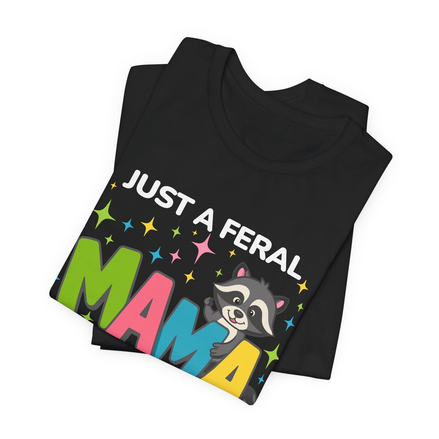T-shirt - Sassy - Just a Feral Mama (02b)