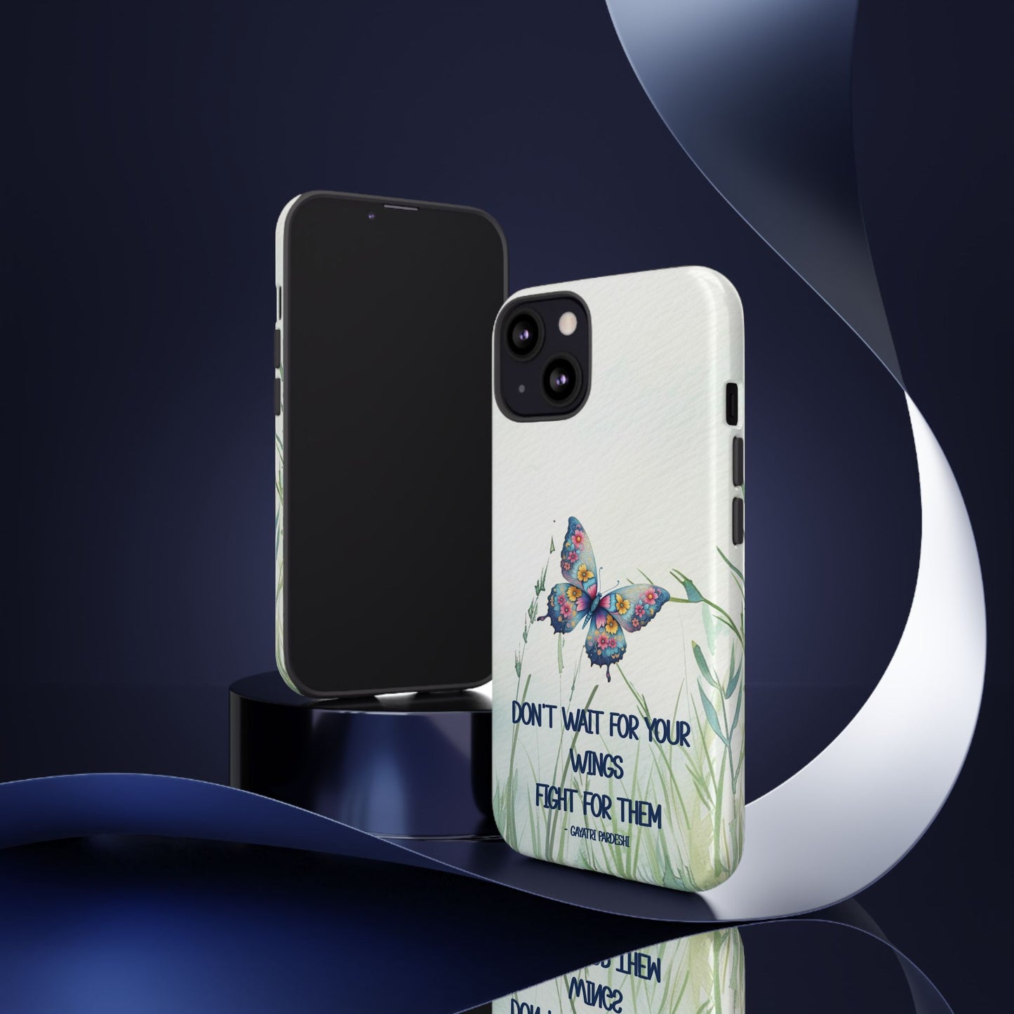 Tough Cell Phone Case - Butterfly - Don't wait for your wings.... (1)