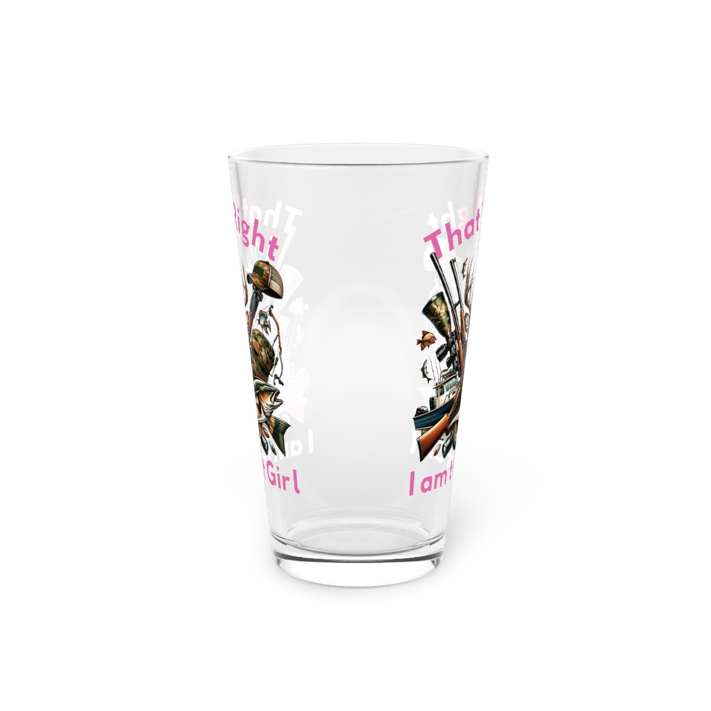 Pint Glass, 16oz - Hunting - I am that Girl (1)