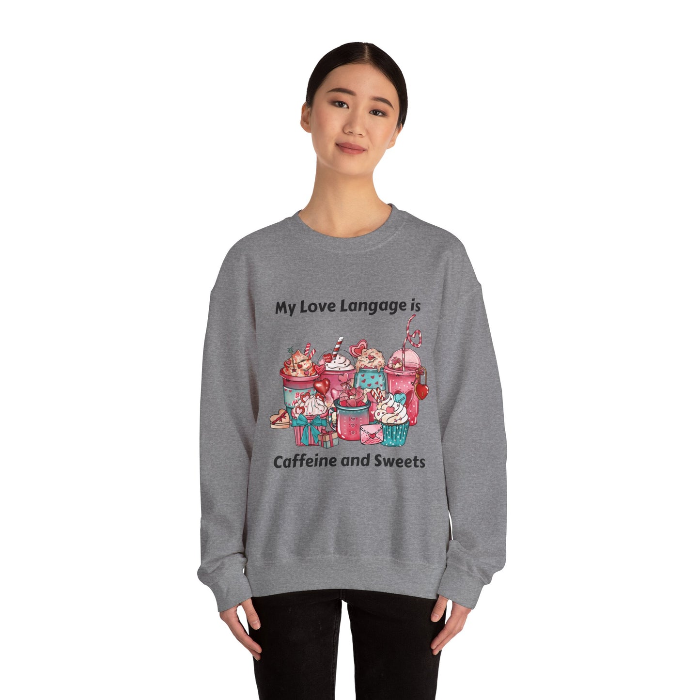 Sweatshirt - Valentine - Love Language is Caffeine and Sweets (1)