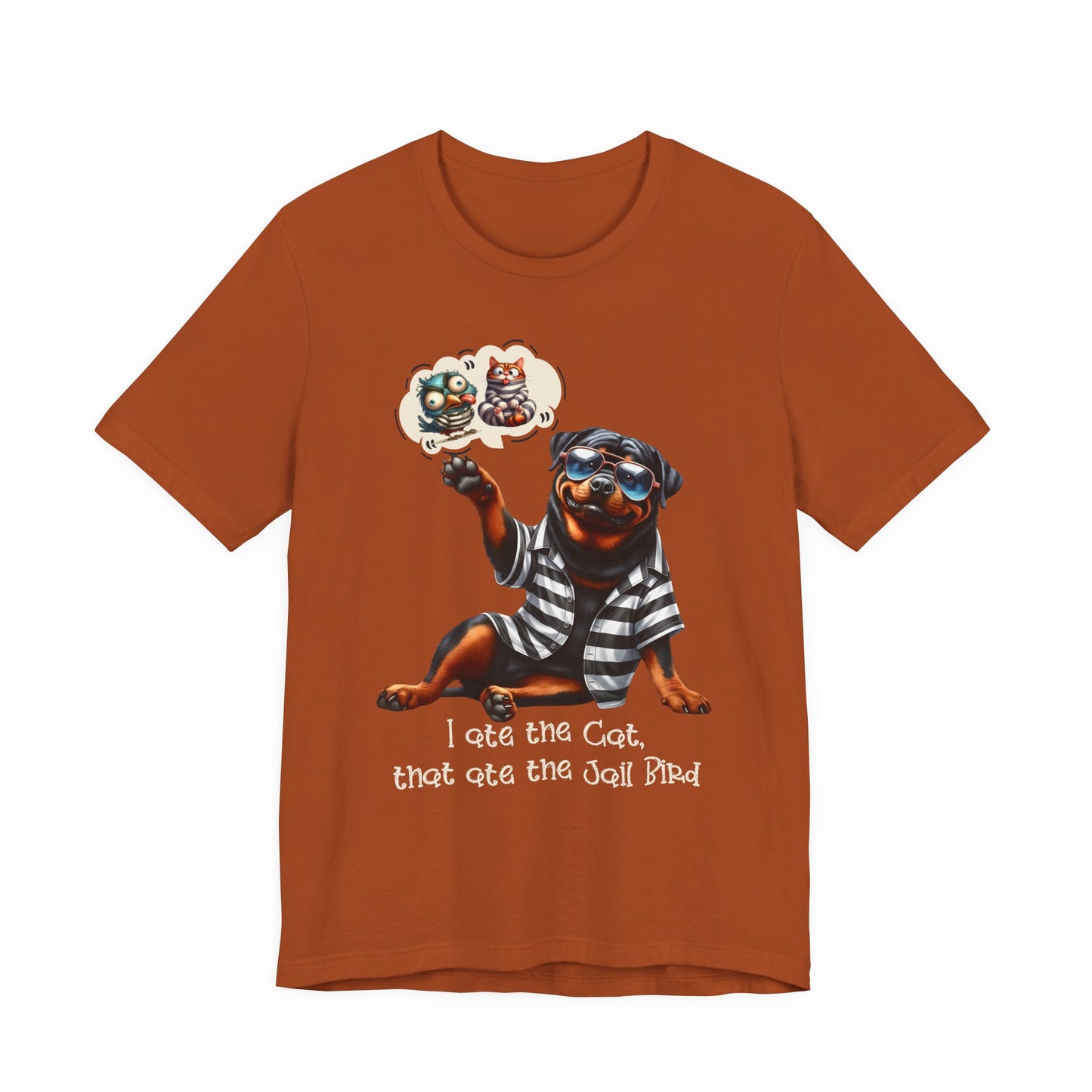 T-Shirt - Animal - Dog - I ate the cat that ate jail bird (1b)