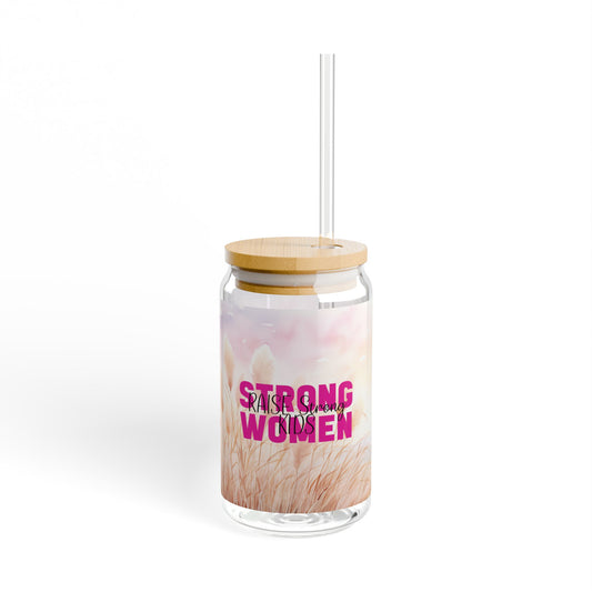 Sipper Glass - Strong Women Raise Strong Kids (1)