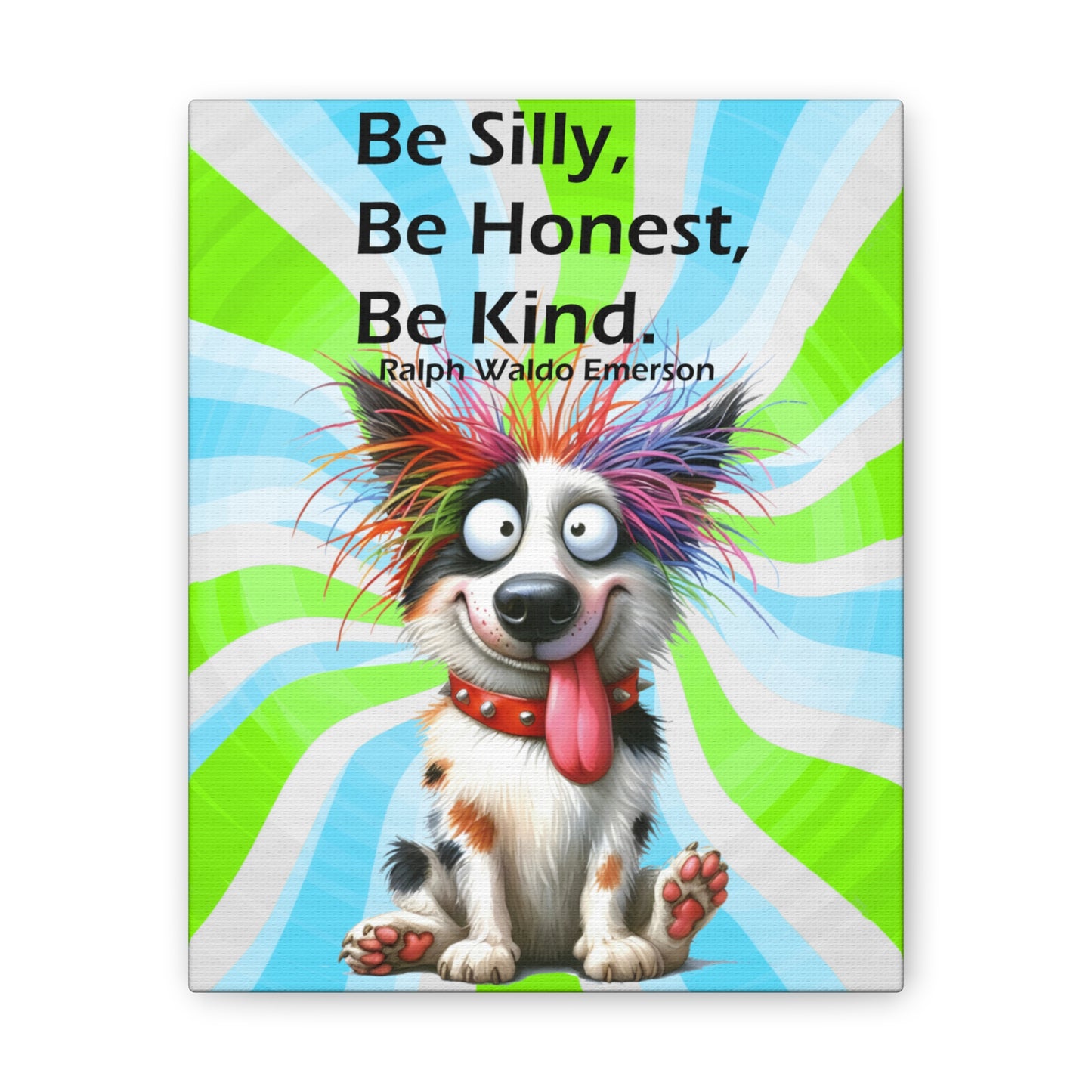 Canvas Art - Inspiring - Be Silly, Be Honest, Be Kind - Dog 01