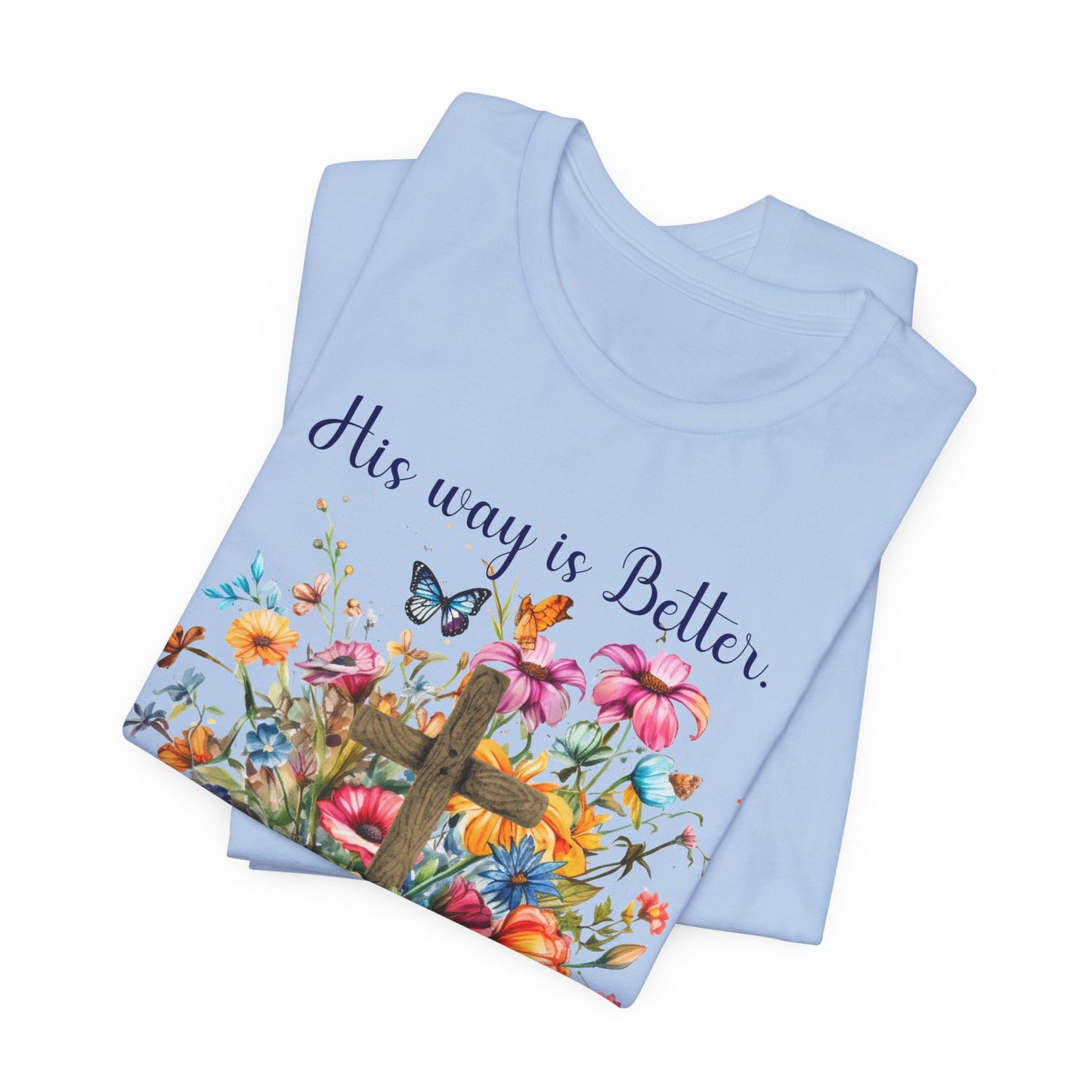 T-Shirt - Faith - His way is Better 02