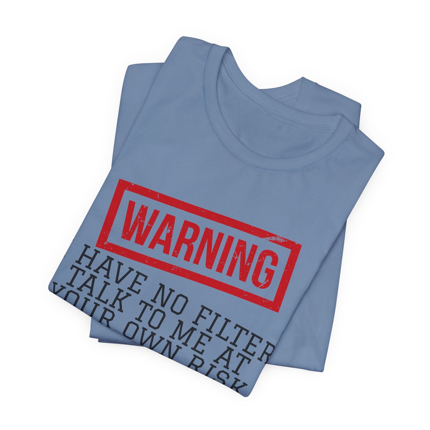 T-shirt - Sarcastic - Warning, No Filter (01)