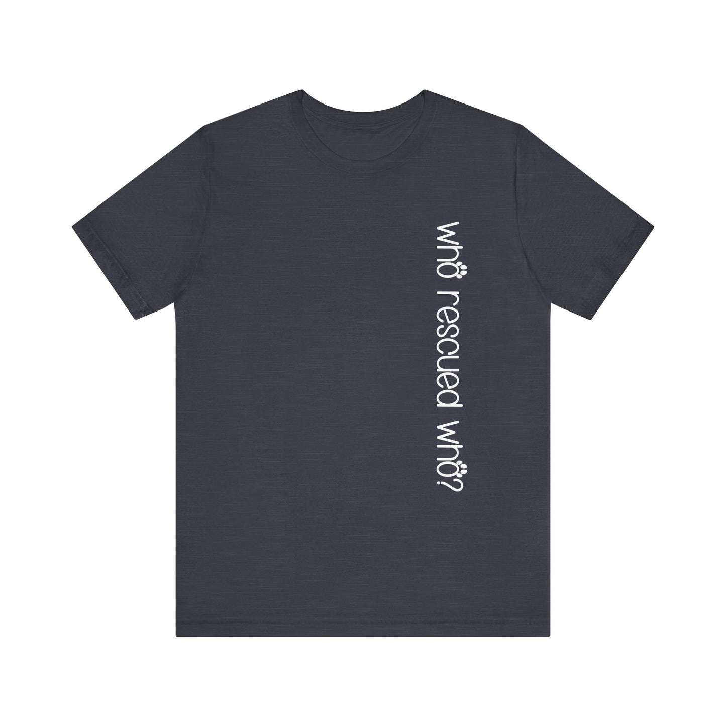 T-Shirt - Animal Lovers - Who Rescued Who? (1a)