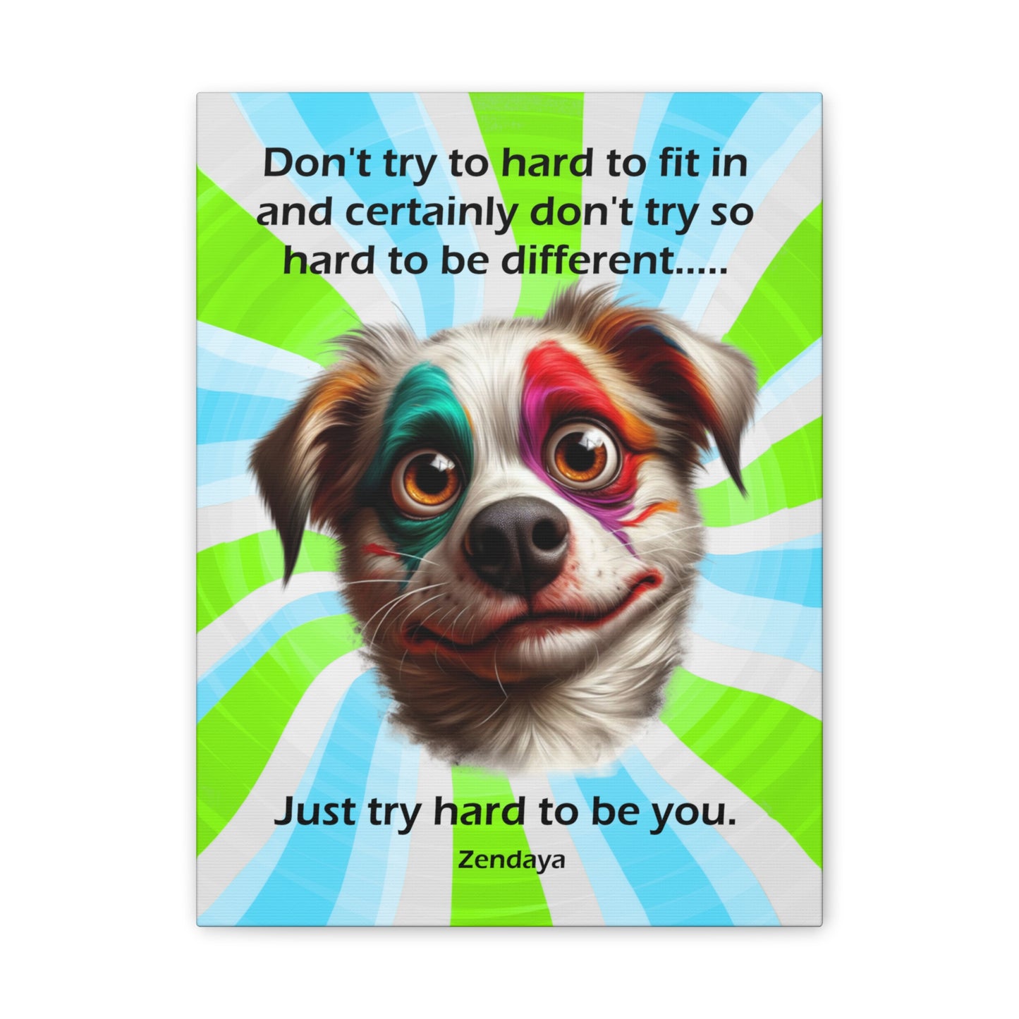 Canvas Art - Inspiring - Don't try to hard - Dog 01