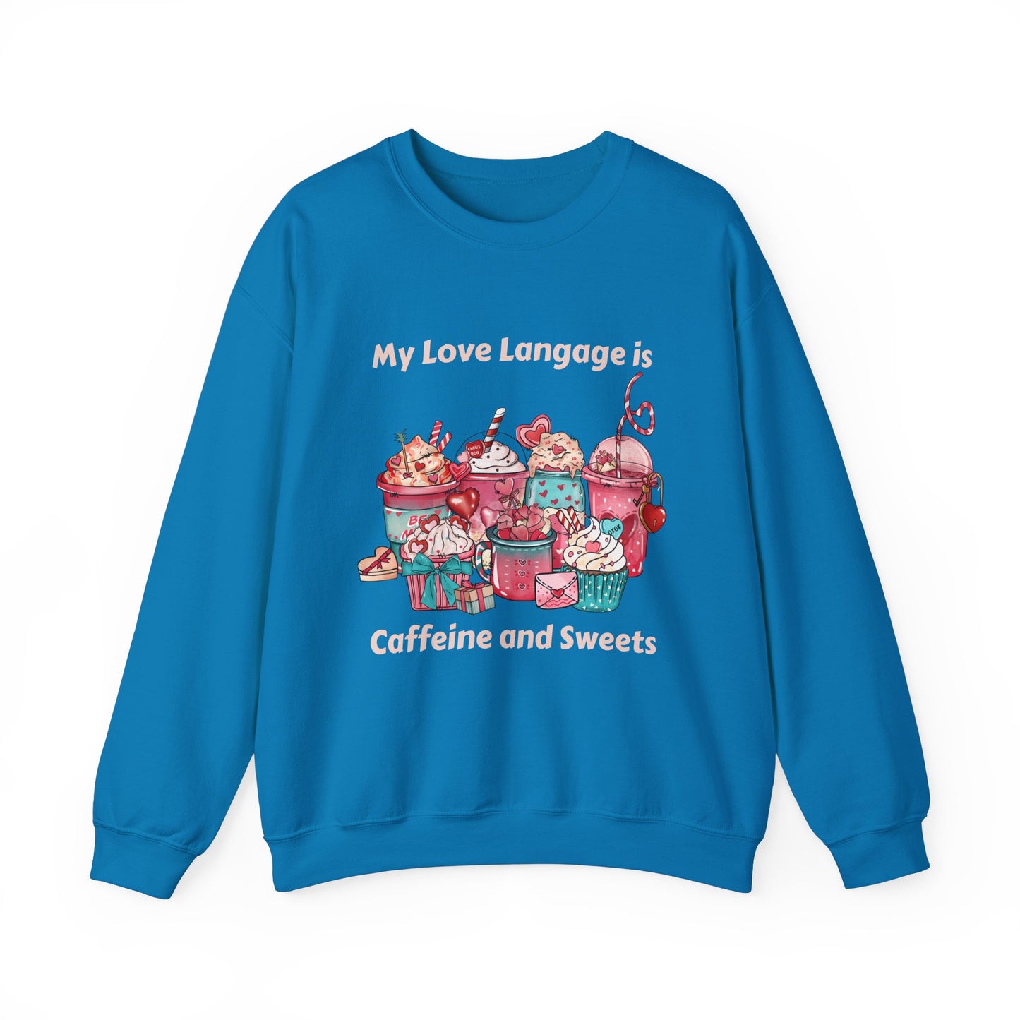 Sweatshirt - Valentine - Love Language is Caffeine and Sweets (1)