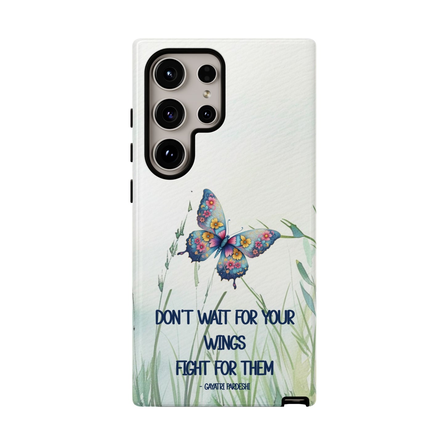 Tough Cell Phone Case - Butterfly - Don't wait for your wings.... (1)