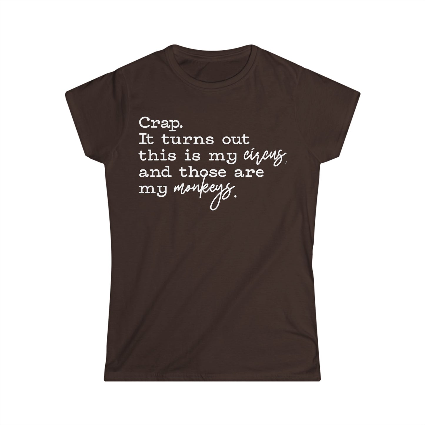Female T-Shirt - Sassy  - Crap, My Monkeys (01-white)