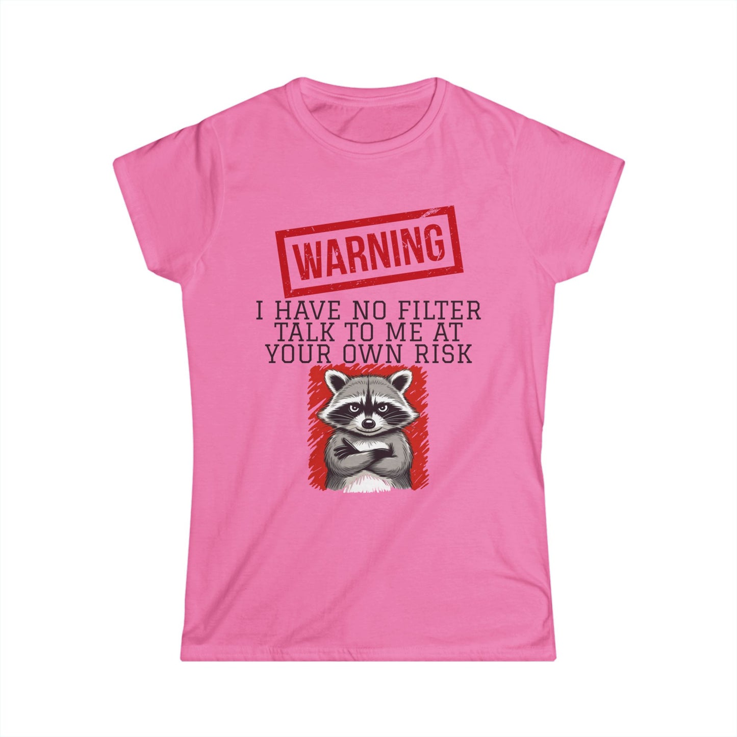 Female T-Shirt - Sarcastic - Warning, No Filter (01)