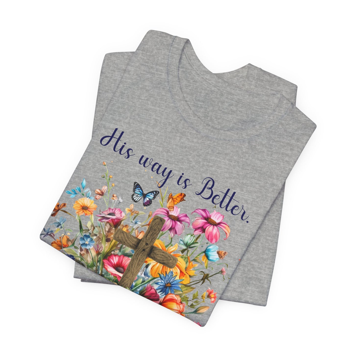 T-Shirt - Faith - His way is Better 02