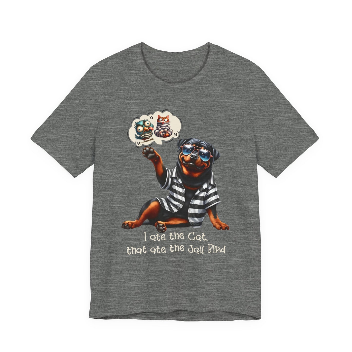 T-Shirt - Animal - Dog - I ate the cat that ate jail bird (1b)