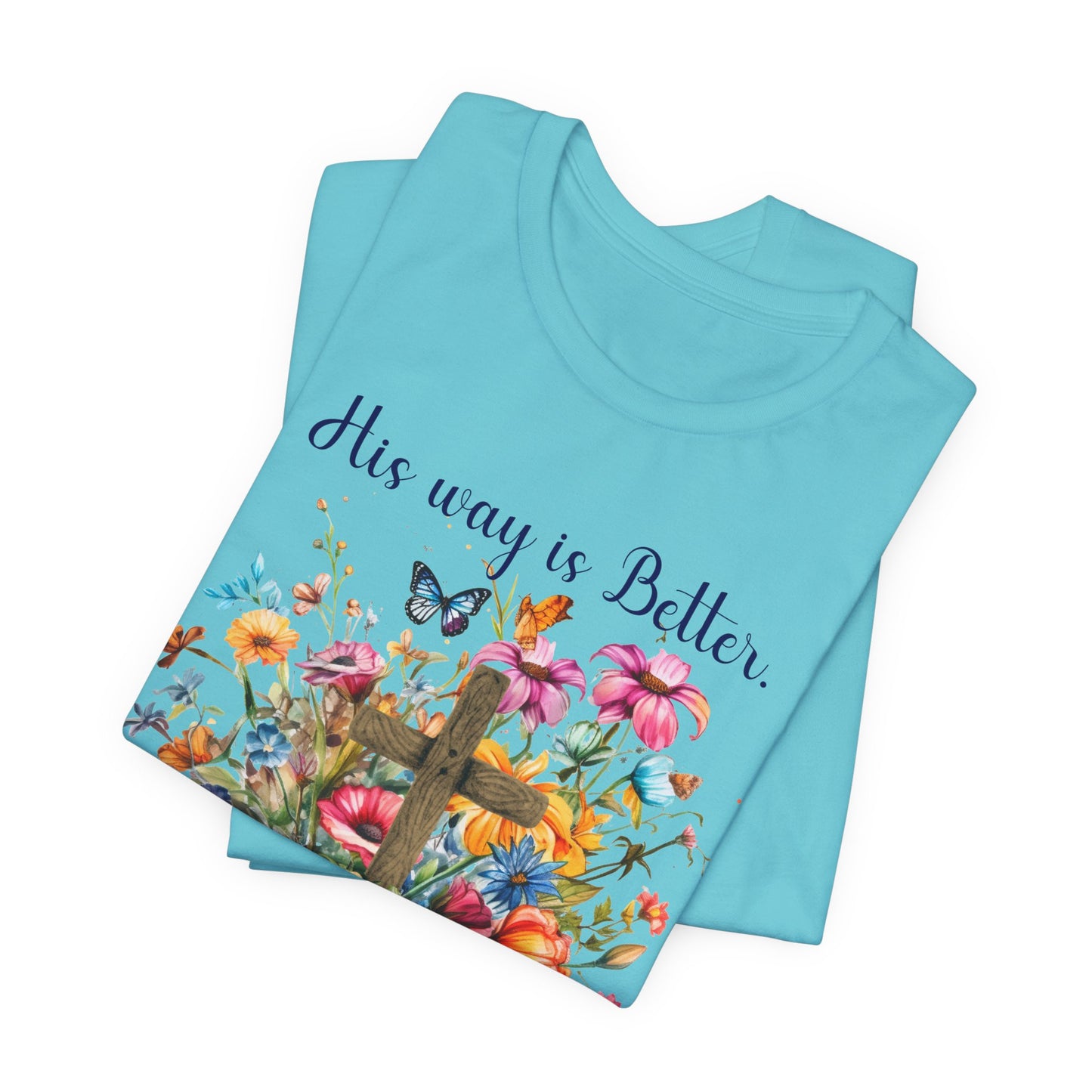 T-Shirt - Faith - His way is Better 02
