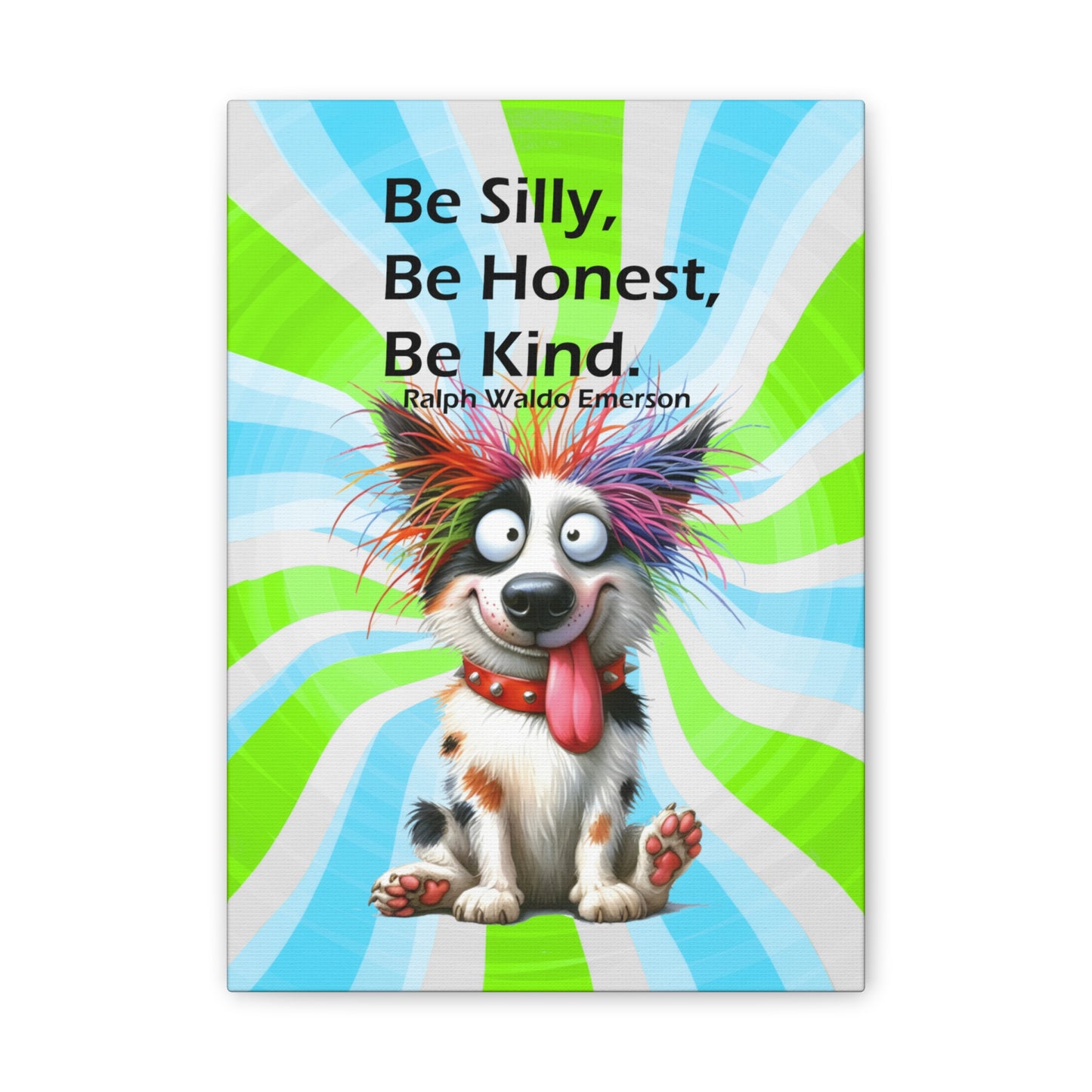 Canvas Art - Inspiring - Be Silly, Be Honest, Be Kind - Dog 01