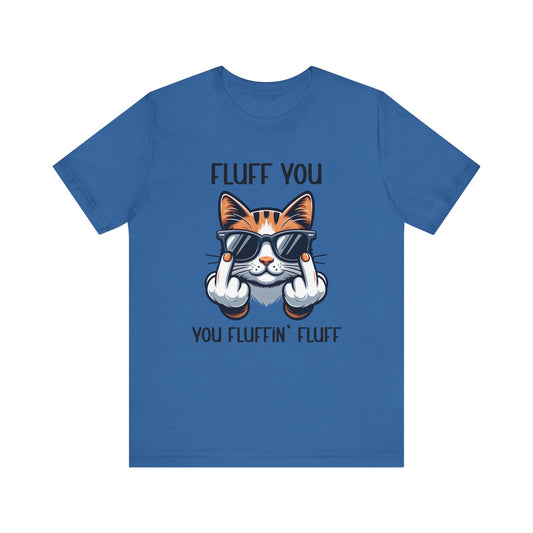T-Shirt - Sarcastic Funny - Fluff You (1)