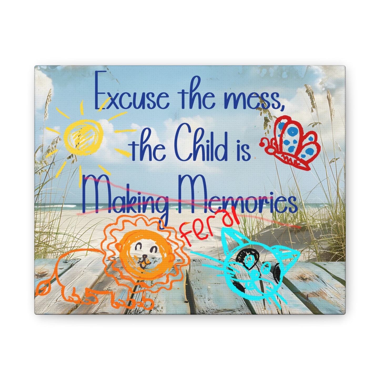 Canvas Art - Excuse the Mess, the Child is Making Memories with Animals 01