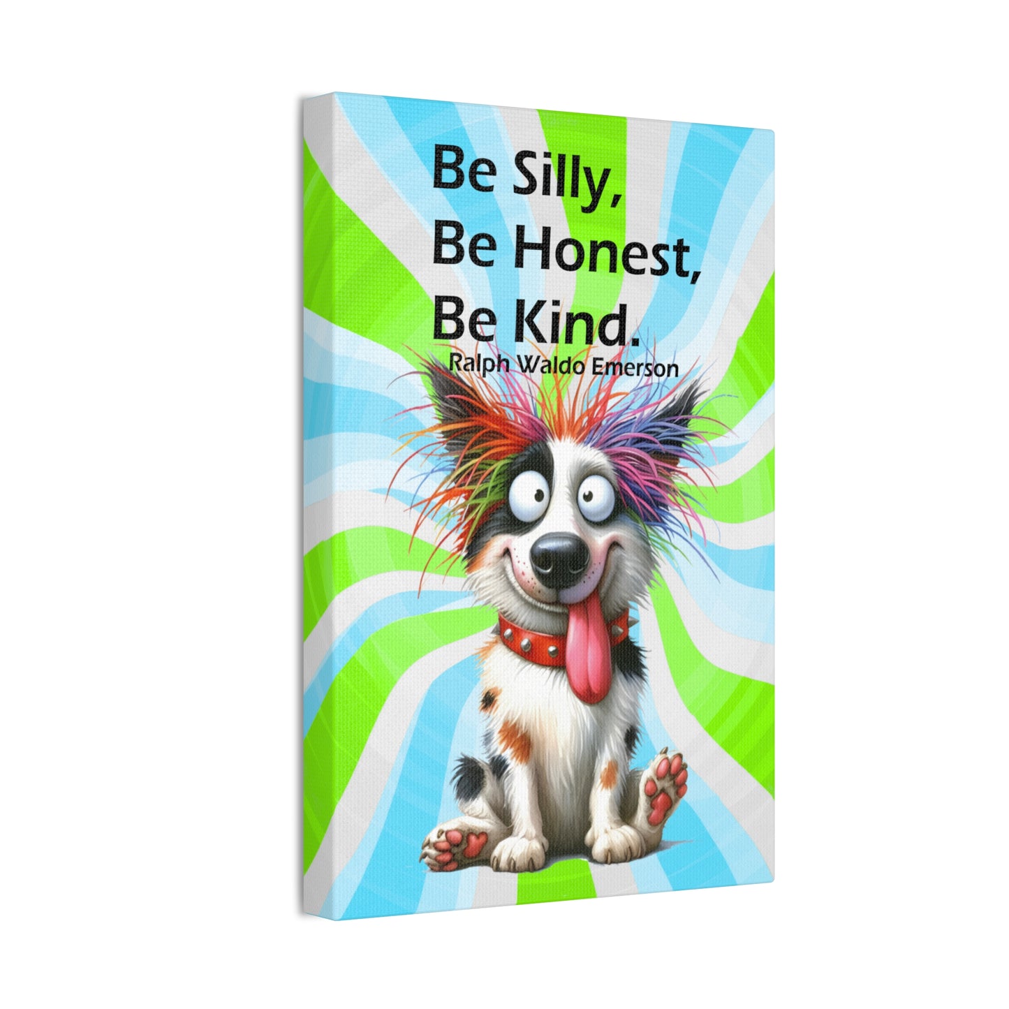 Canvas Art - Inspiring - Be Silly, Be Honest, Be Kind - Dog 01