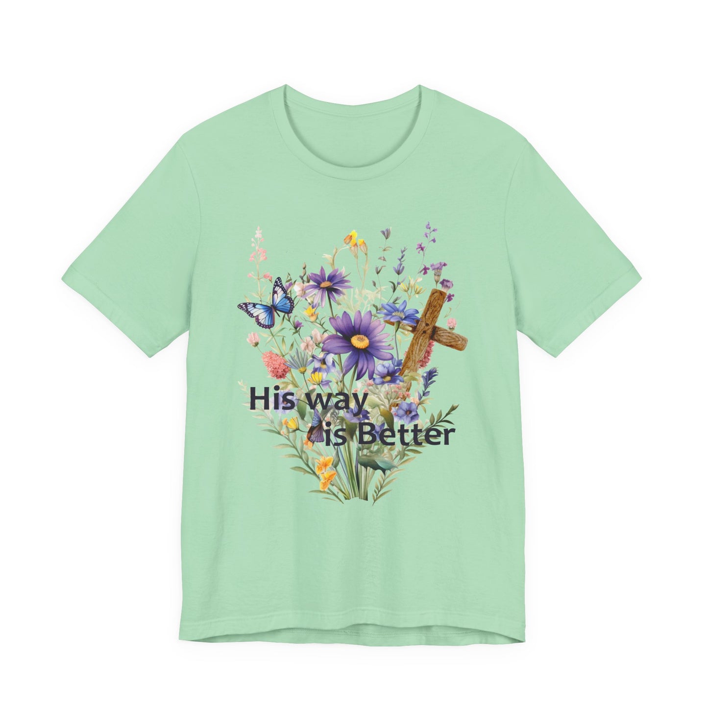 T-Shirt - Faith - His way is Better 01