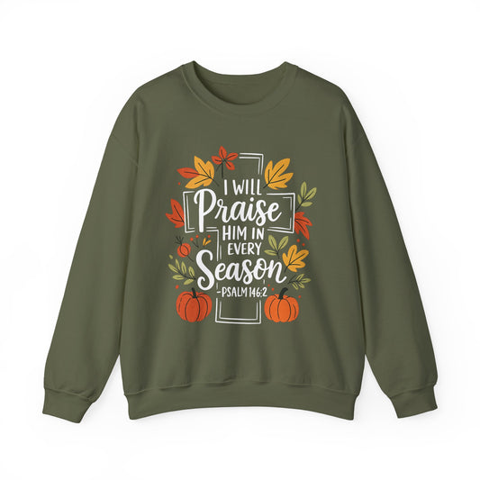 Sweatshirt - Faith - I will Praise Him in Every Season (01 Autumn)
