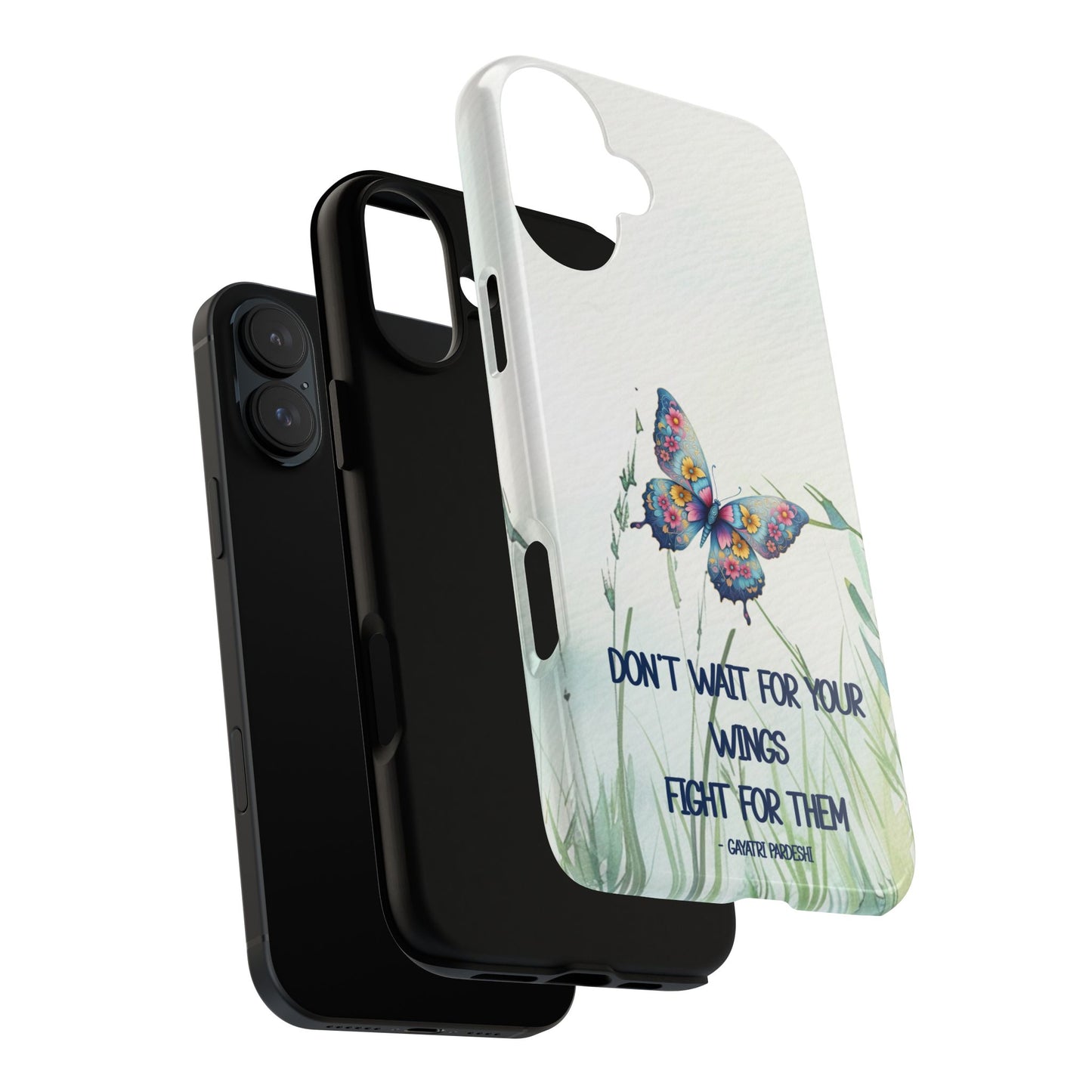 Tough Cell Phone Case - Butterfly - Don't wait for your wings.... (1)