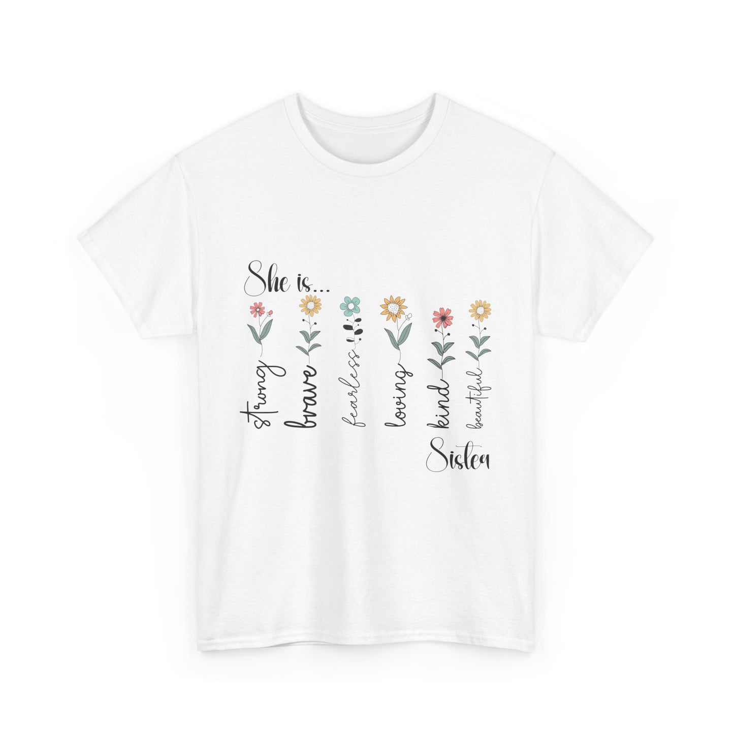 T-Shirt – Sister - Strong, Brave, Beautiful Floral Design