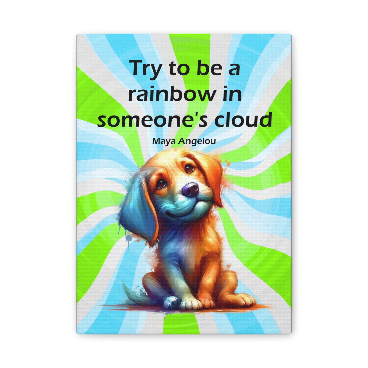 Canvas Art - Inspiring - Try to be a Rainbow - Dog 01