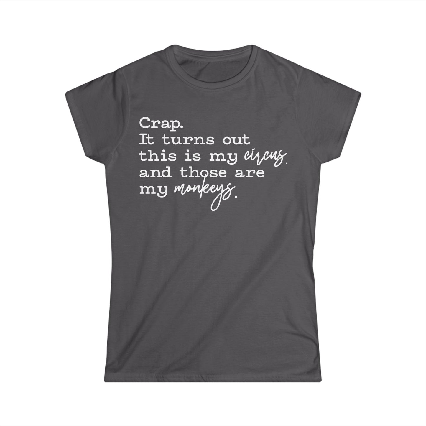 Female T-Shirt - Sassy  - Crap, My Monkeys (01-white)