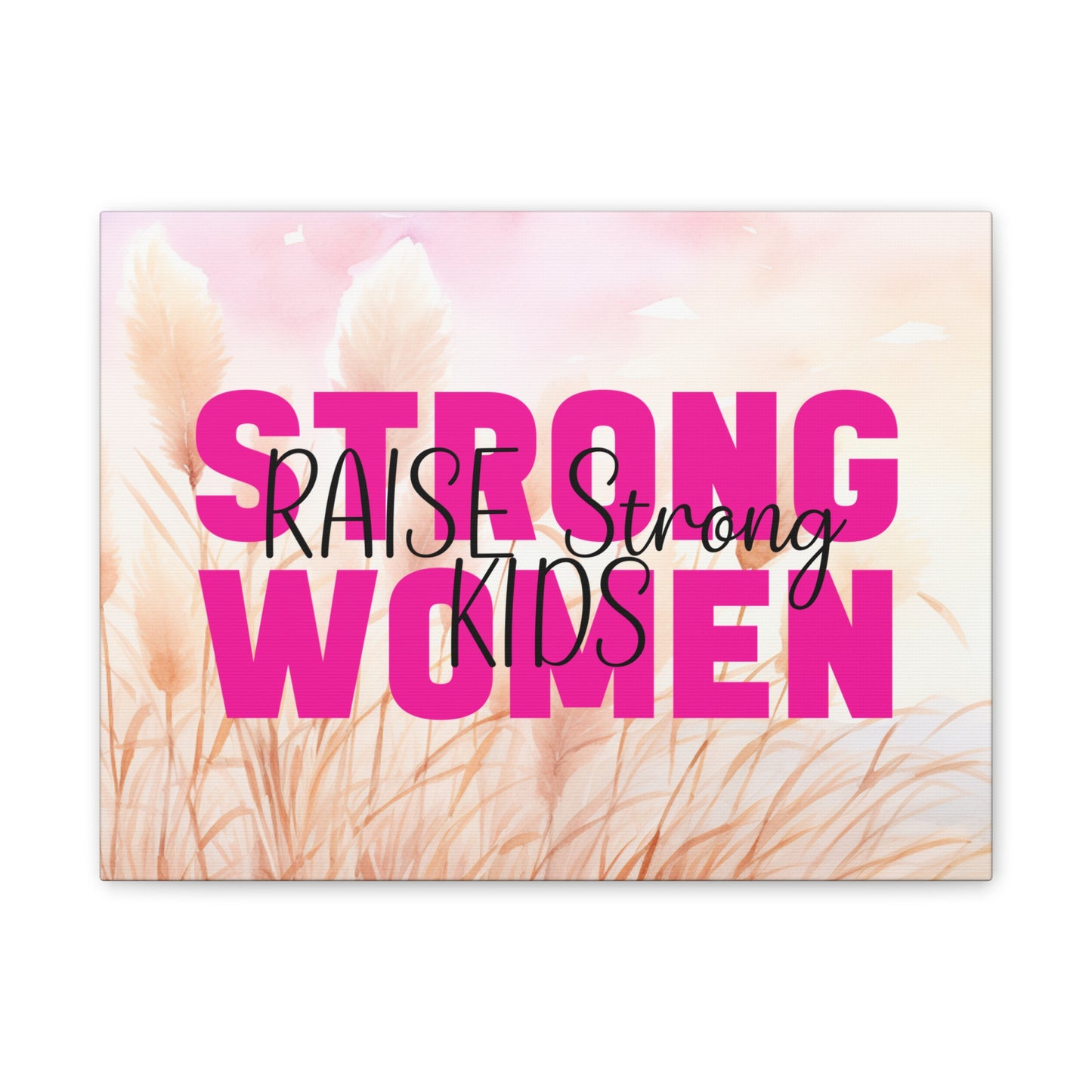 Canvas - Strong Women Raise Strong Kids