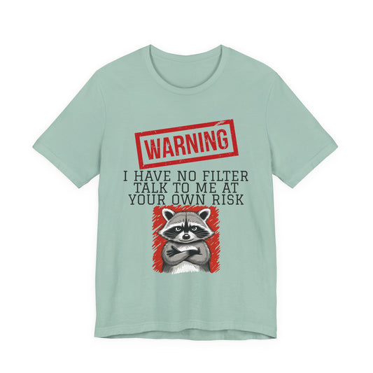T-shirt - Sarcastic - Warning, No Filter (01)