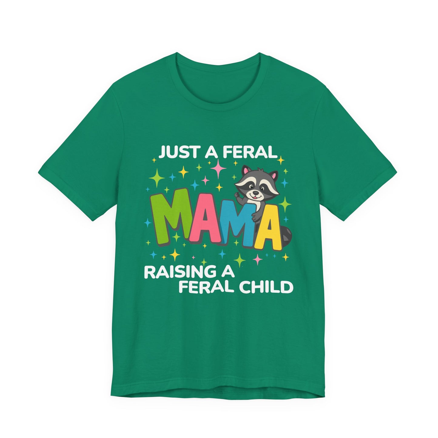 T-shirt - Sassy - Just a Feral Mama (02b)