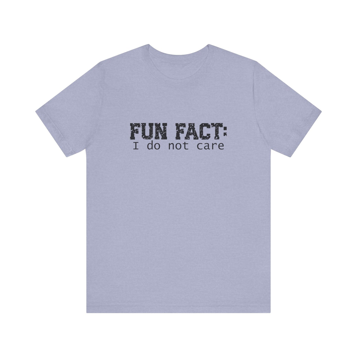 T-Shirt - Sarcastic Funny - Fun Fact: I Don't Care (1a)