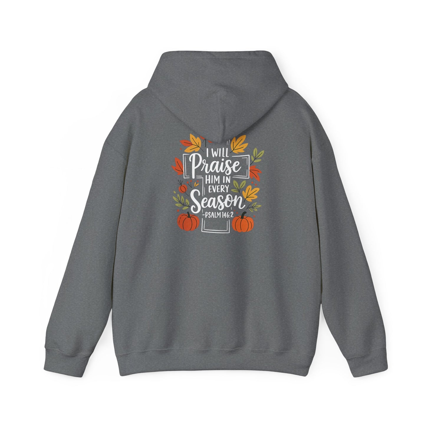 Heavy Blend Hoodie - Faith - I will Praise Him in Every Season (01 Autumn)