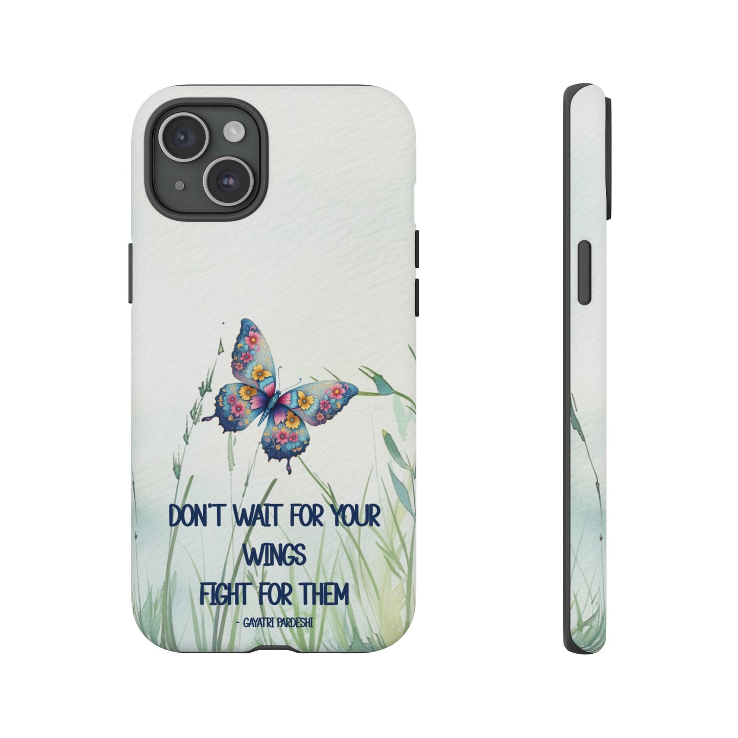 Tough Cell Phone Case - Butterfly - Don't wait for your wings.... (1)