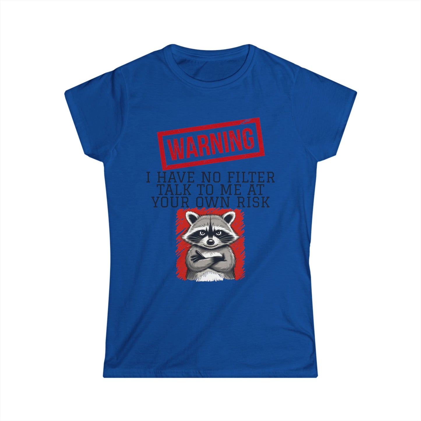 Female T-Shirt - Sarcastic - Warning, No Filter (01)