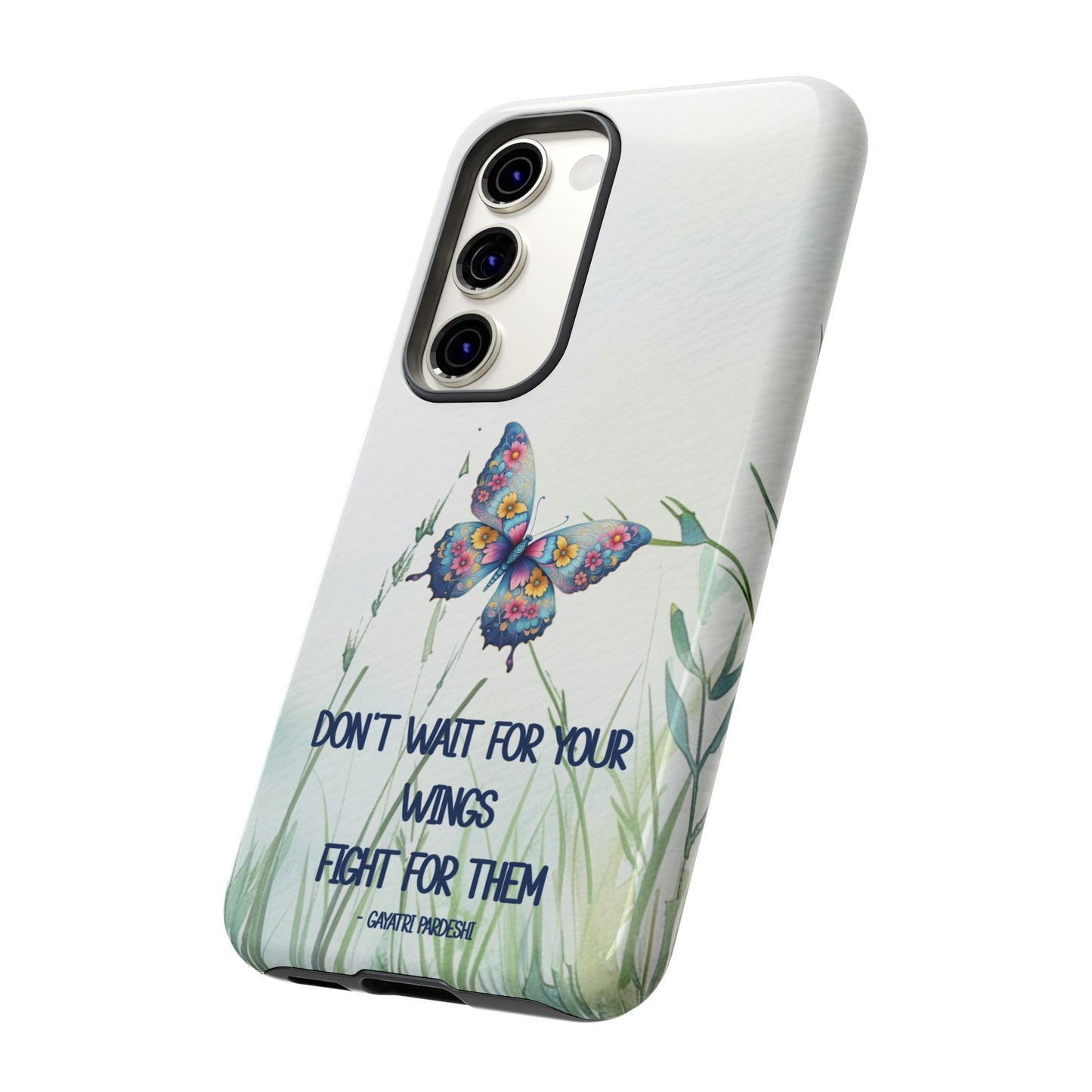 Tough Cell Phone Case - Butterfly - Don't wait for your wings.... (1)