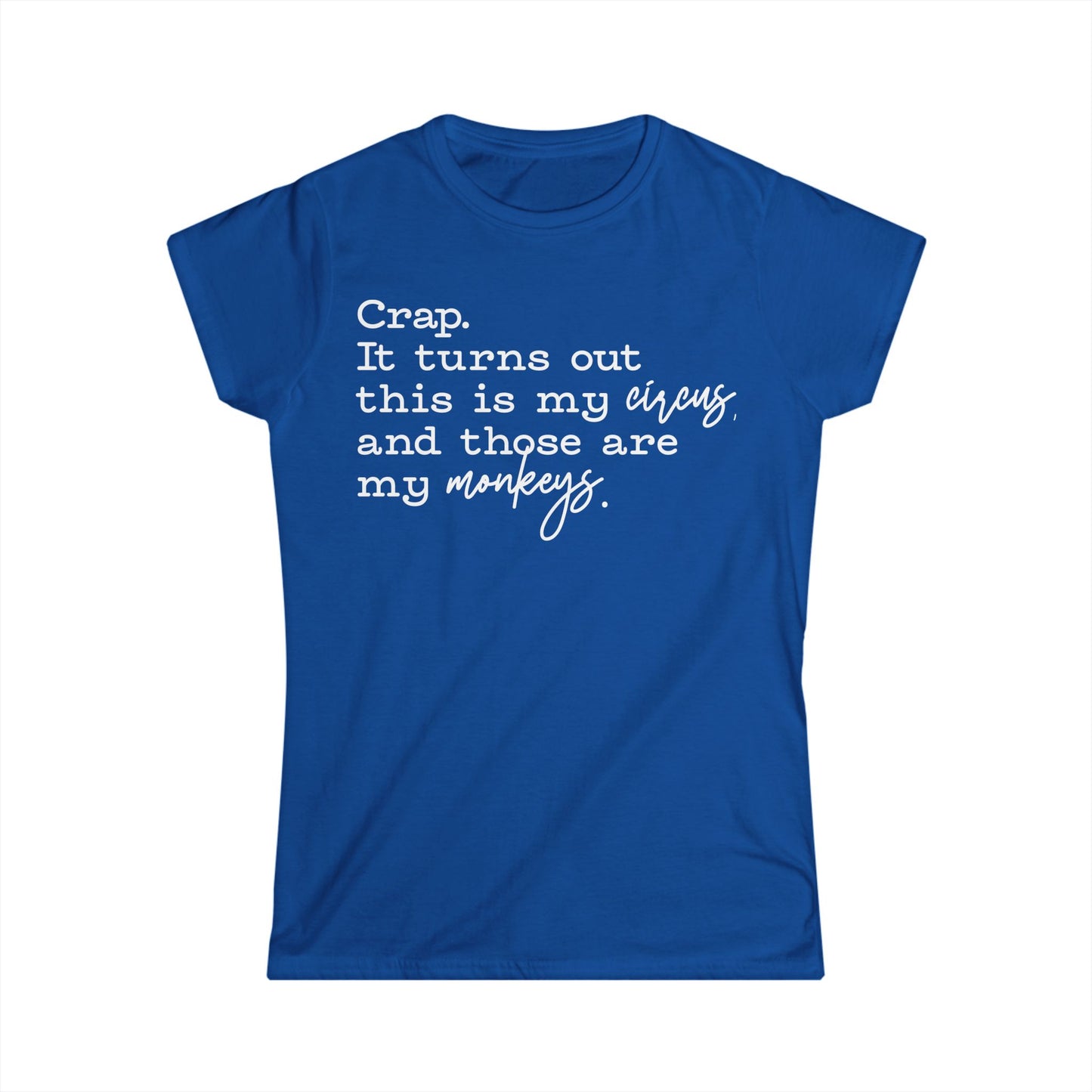 Female T-Shirt - Sassy  - Crap, My Monkeys (01-white)