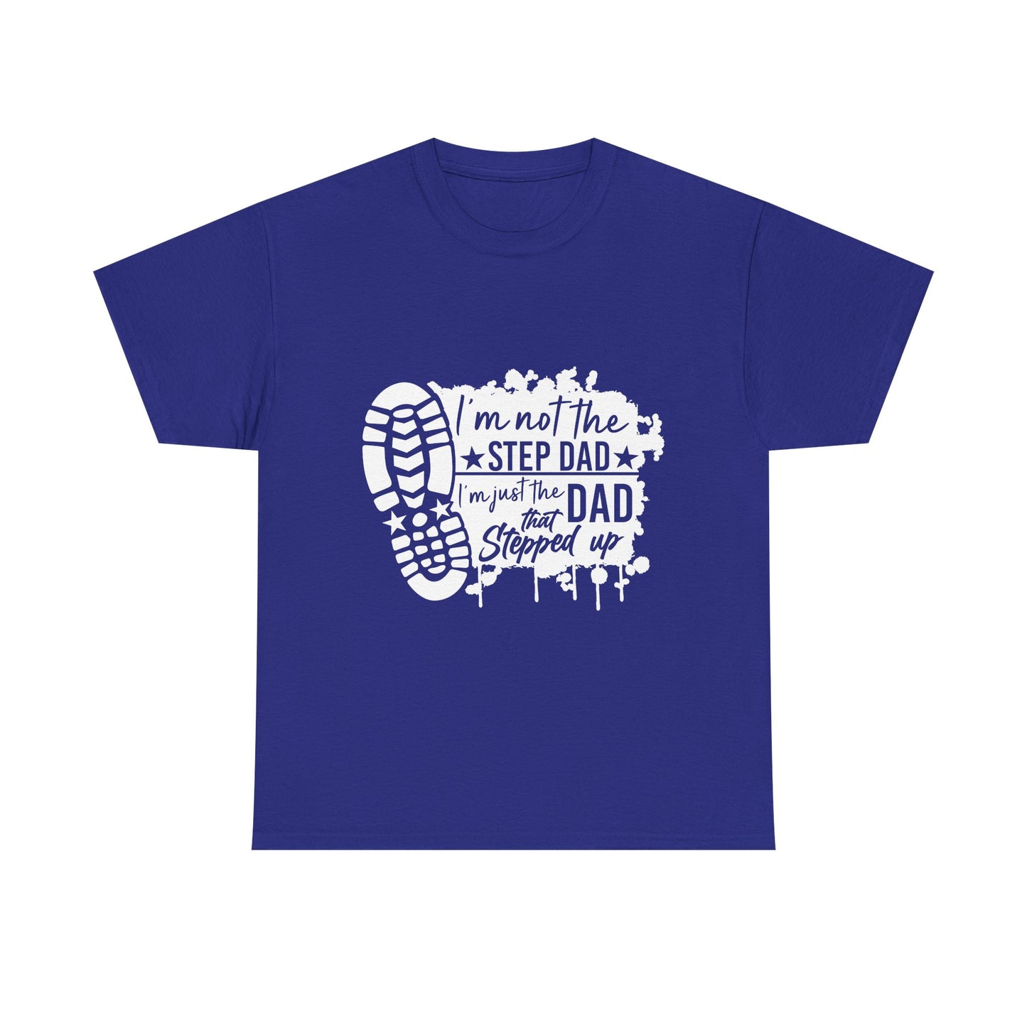 T-Shirt - Dad - Just the dad that stepped up (1) - White Writing