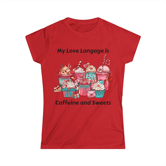 Female T-Shirt - Valentine - Love Language is Caffeine and Sweets (1)