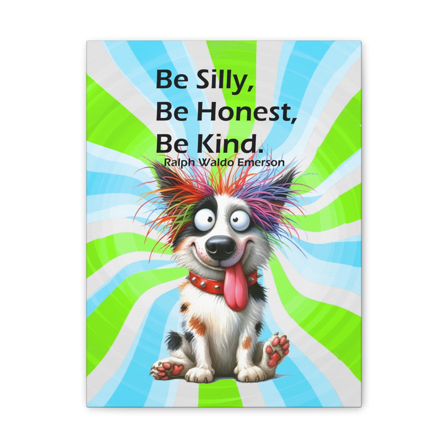 Canvas Art - Inspiring - Be Silly, Be Honest, Be Kind - Dog 01