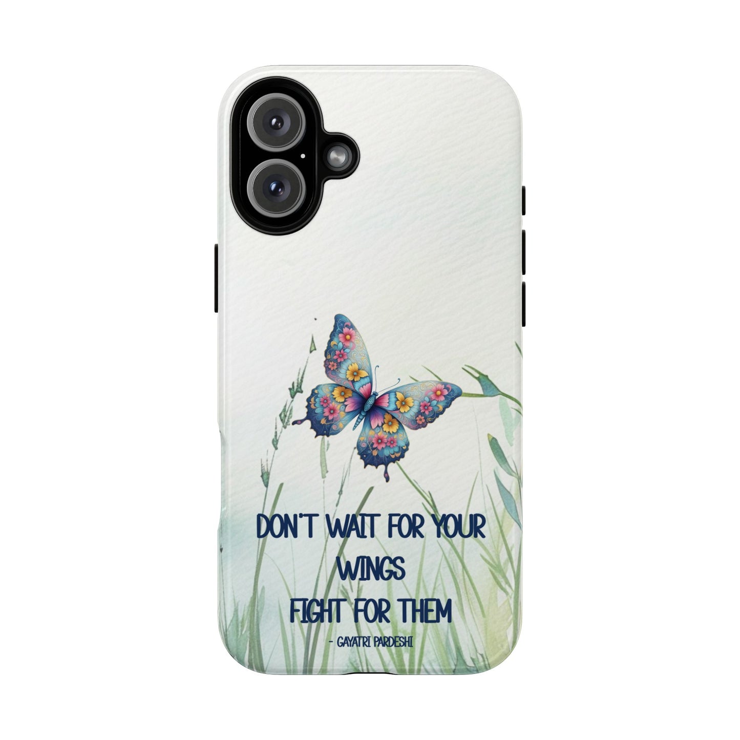 Tough Cell Phone Case - Butterfly - Don't wait for your wings.... (1)