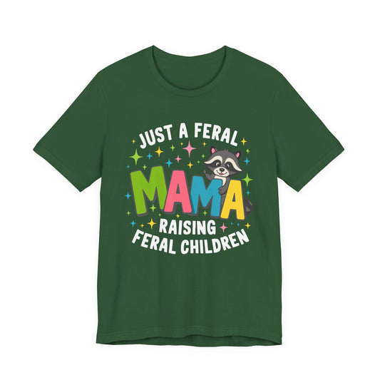 T-shirt - Sassy - Just a Feral Mama (01b)