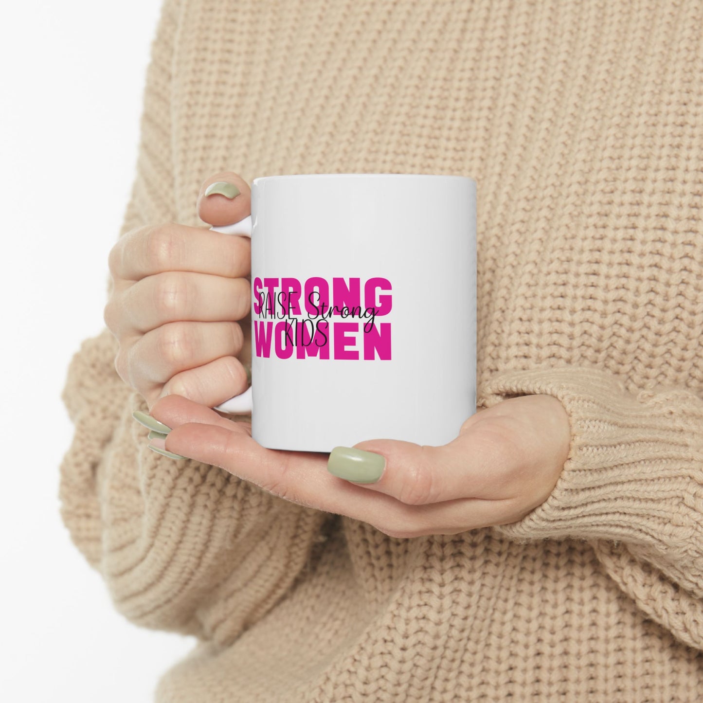 Ceramic Mug - Strong Women Raise Strong Kids (1)