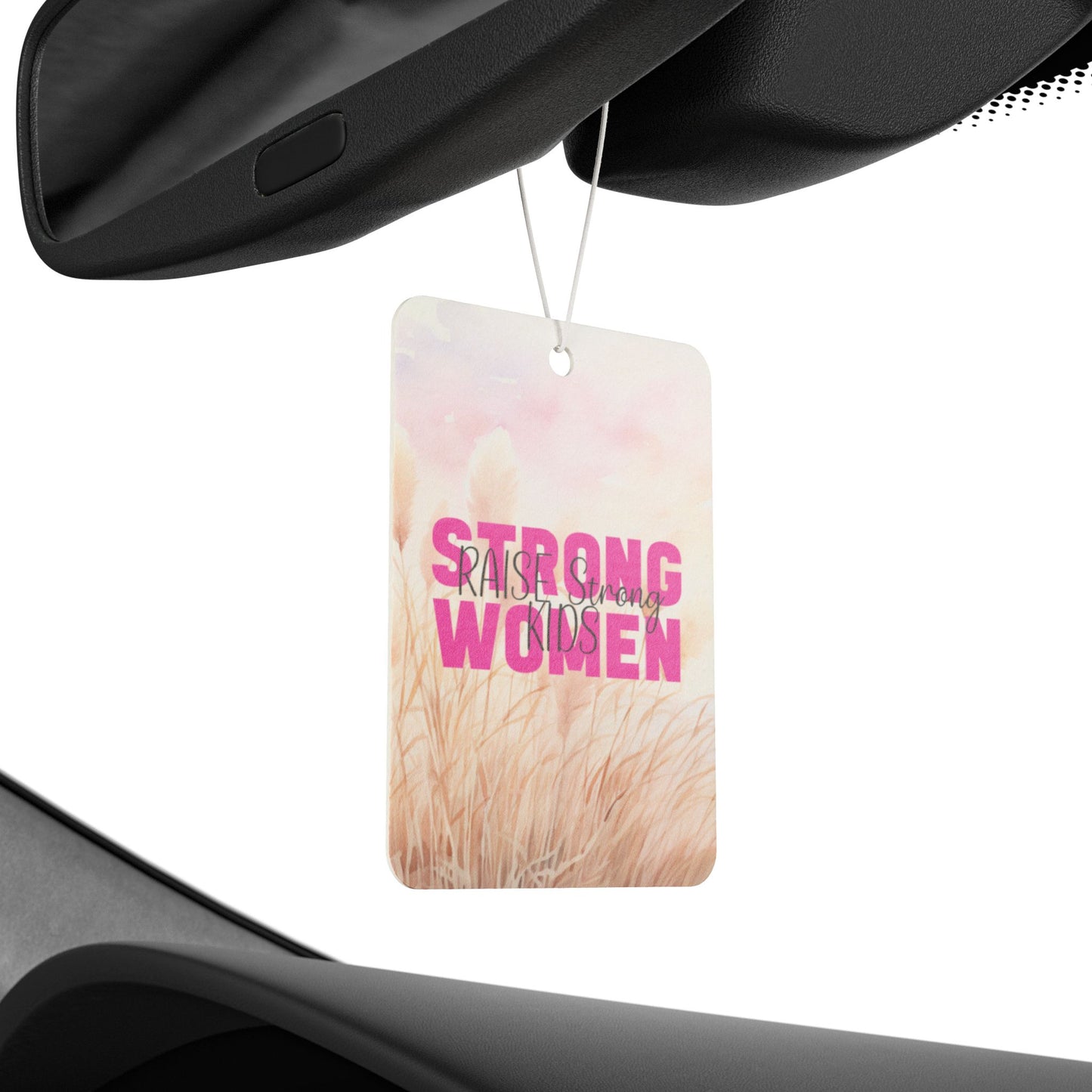 Car Air Freshener - Strong Women Raise Strong Kids