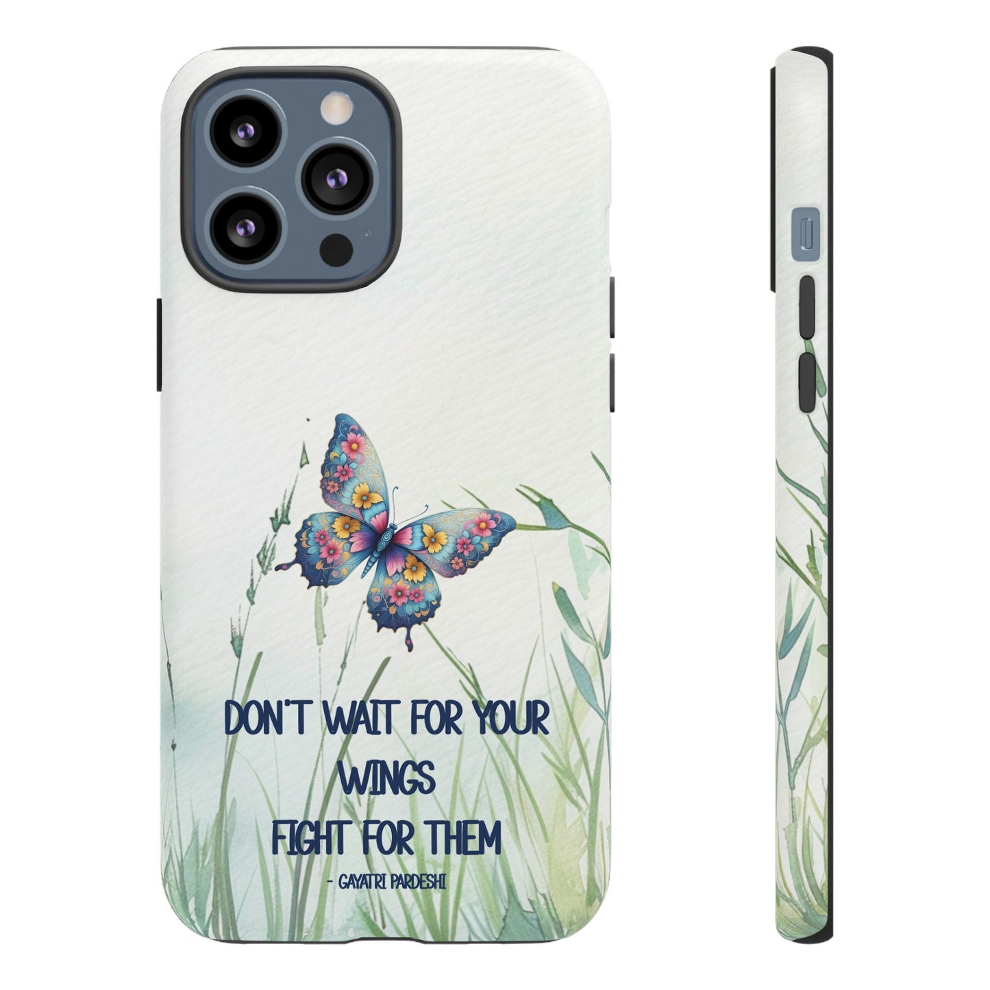 Tough Cell Phone Case - Butterfly - Don't wait for your wings.... (1)