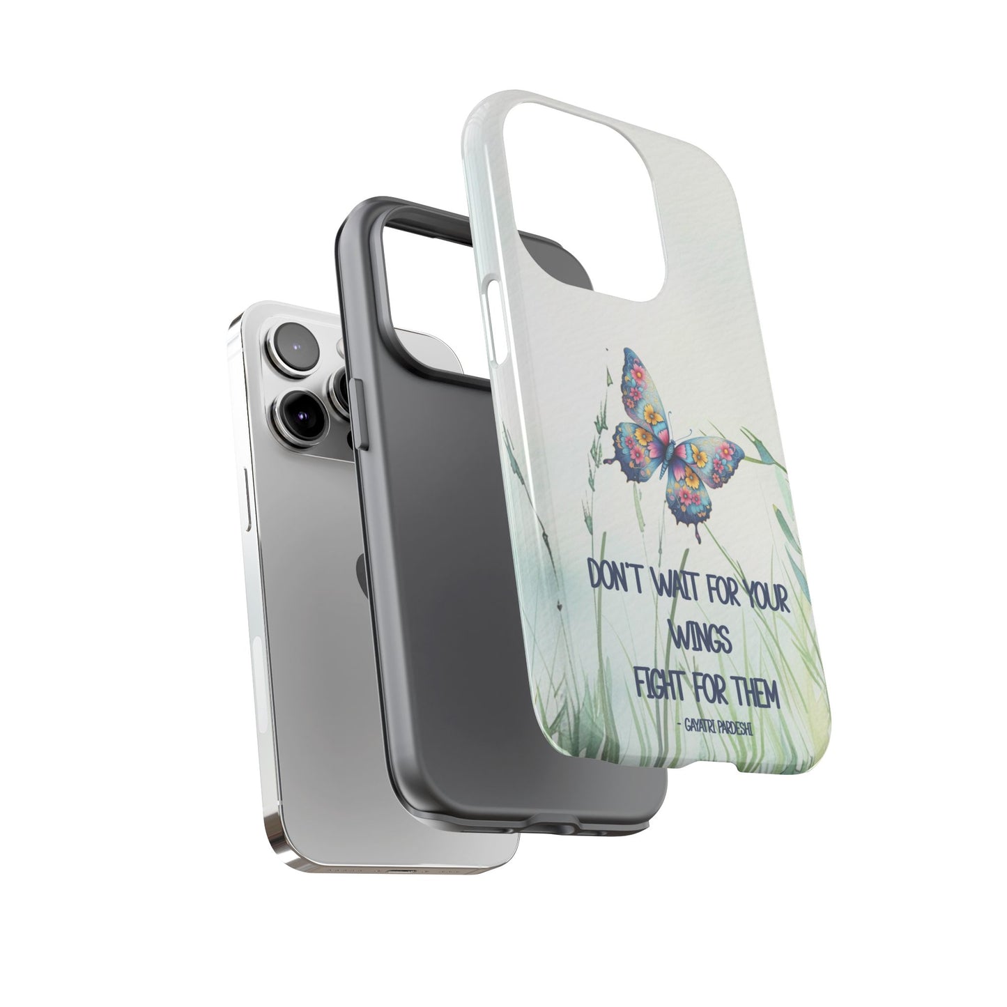 Tough Cell Phone Case - Butterfly - Don't wait for your wings.... (1)