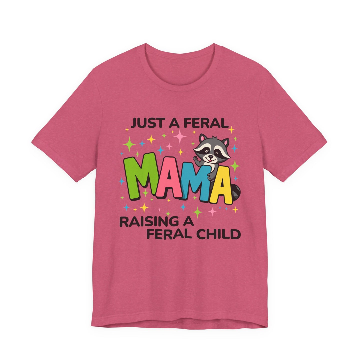 T-shirt - Sassy - Just a Feral Mama (02a)